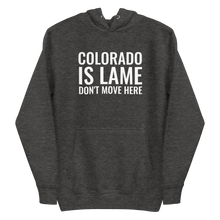Load image into Gallery viewer, Colorado Is Lame Hoodie