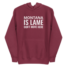 Load image into Gallery viewer, Montana Is Lame Hoodie