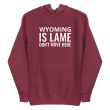 Load image into Gallery viewer, Wyoming Is Lame Hoodie