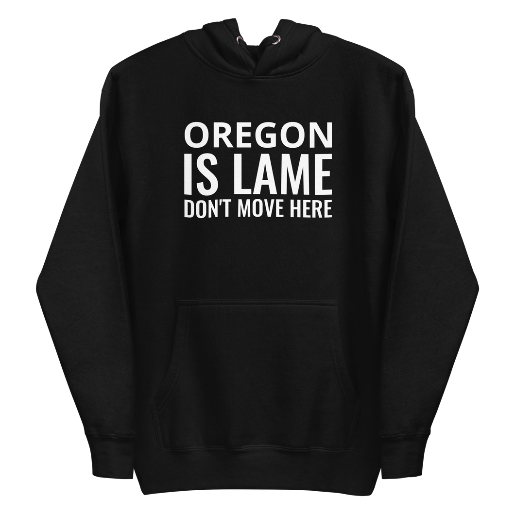 Oregon Is Lame Hoodie