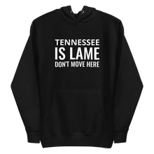 Load image into Gallery viewer, Tennessee Is Lame Hoodie
