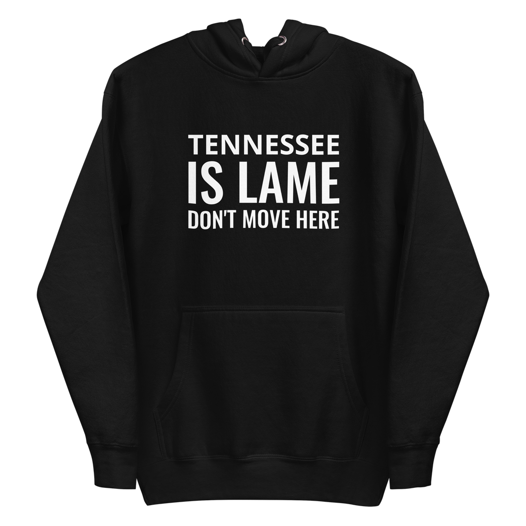 Tennessee Is Lame Hoodie