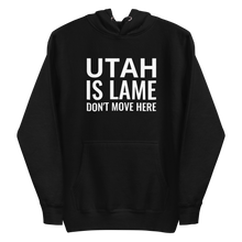 Load image into Gallery viewer, Utah Is Lame Hoodie
