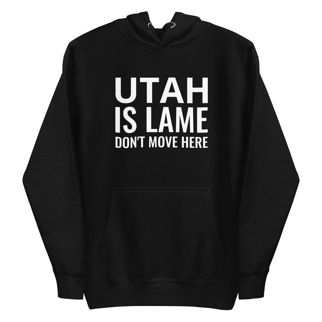 Utah Is Lame Hoodie