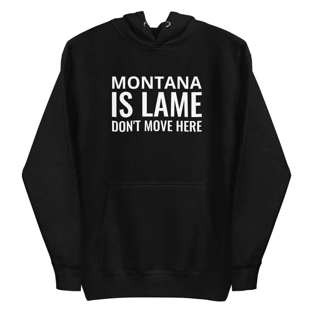 Montana Is Lame Hoodie