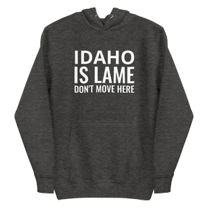 Idaho Is Lame Hoodie