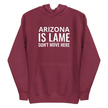 Load image into Gallery viewer, Arizona Is Lame Hoodie
