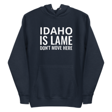 Load image into Gallery viewer, Idaho Is Lame Hoodie
